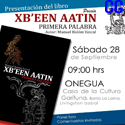 La presentación “XB’EEN AATIN” (Primera palabra) se realizó  este  sábado 28 de  septiembre en ONEGUA, casa de la cultura Garífuna, Livingston, Izabal 